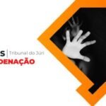 Homem é condenado a 105 anos por feminicídio de companheira grávida em Cruz Alta